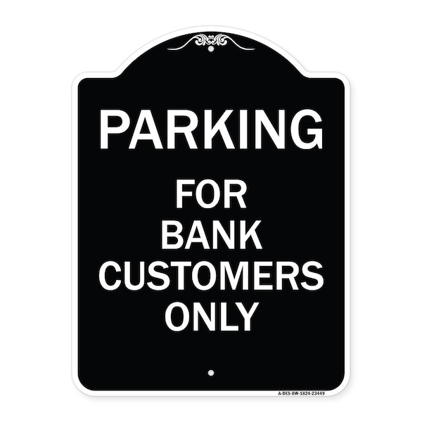 Parking for Bank Customers Only Heavy-Gauge Aluminum Architectural Sign, 24" x 18", BW-1824-23449